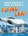 What Would it Take to Build a Flying Car? cover