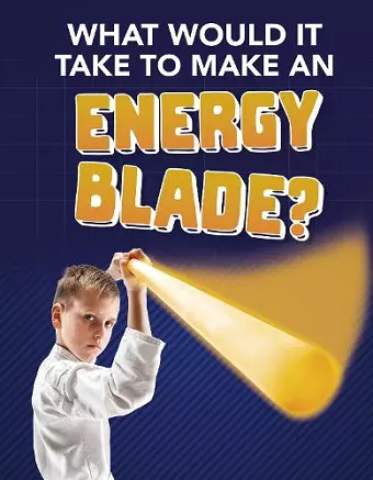 What Would It Take to Make an Energy Blade? cover