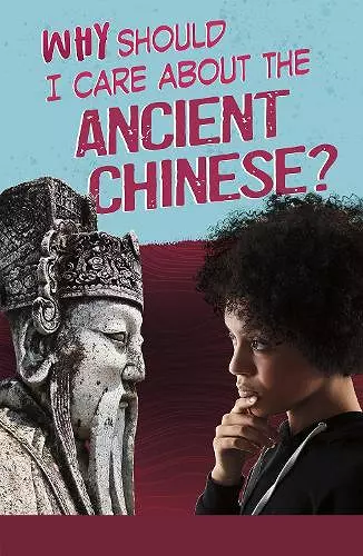 Why Should I Care About the Ancient Chinese? cover