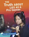 The Truth About Life as a Pro Gamer cover