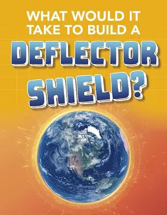 What Would It Take to Build a Deflector Shield? cover