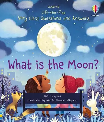 Very First Questions and Answers What is the Moon? cover