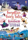 Forgotten Fairy Tales of Kindness and Courage cover