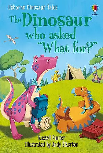Dinosaur Tales: The Dinosaur who asked 'What for?' cover