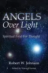 Angels Over Light; Spiritual Food For Thought cover