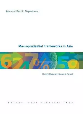 Macroprudential frameworks in Asia cover