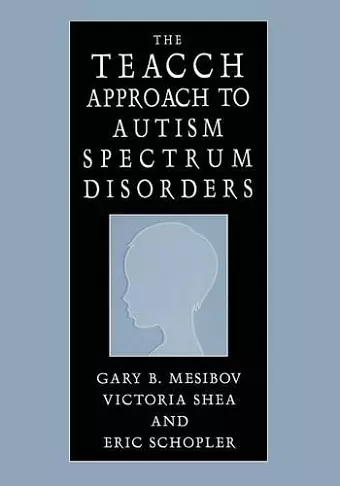 The TEACCH Approach to Autism Spectrum Disorders cover