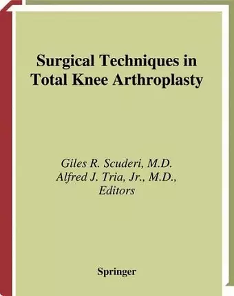 Surgical Techniques in Total Knee Arthroplasty cover