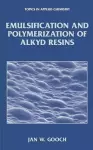 Emulsification and Polymerization of Alkyd Resins cover