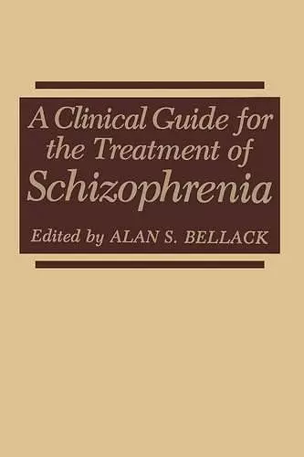 A Clinical Guide for the Treatment of Schizophrenia cover