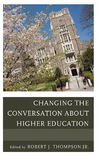 Changing the Conversation about Higher Education cover