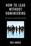 How to Lead without Domineering cover