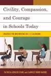 Civility, Compassion, and Courage in Schools Today cover