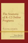 The Anatomy of K-12 Online Programs cover