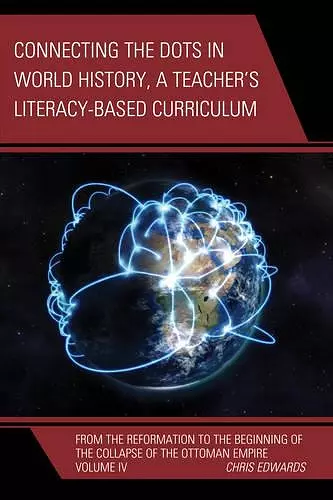 Connecting the Dots in World History, A Teacher's Literacy Based Curriculum cover