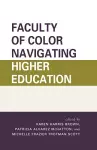 Faculty of Color Navigating Higher Education cover