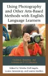 Using Photography and Other Arts-Based Methods With English Language Learners cover