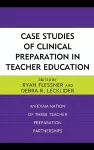 Case Studies of Clinical Preparation in Teacher Education cover