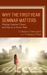 Why the First-Year Seminar Matters cover