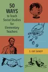 50 Ways to Teach Social Studies for Elementary Teachers cover