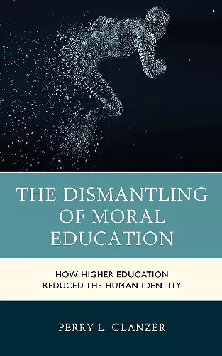 The Dismantling of Moral Education cover