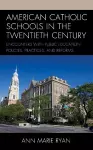 American Catholic Schools in the Twentieth Century cover