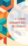 A Learning Community Built on Strengths cover