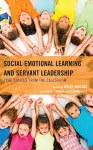 Social Emotional Learning and Servant Leadership cover
