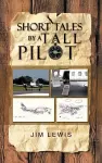 Short Tales by a Tall Pilot cover