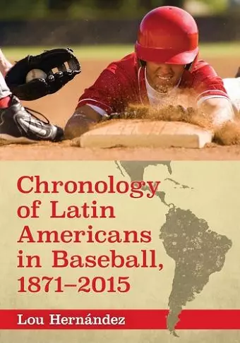 Chronology of Latin Americans in Baseball, 1871-2015 cover