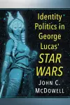 Identity Politics in George Lucas' Star Wars cover