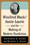Winifred Black/Annie Laurie and the Making of Modern Nonfiction cover