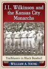 J.L. Wilkinson and the Kansas City Monarchs cover