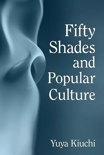 Fifty Shades and Popular Culture cover