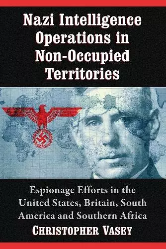 Nazi Intelligence Operations in Non-Occupied Territories cover