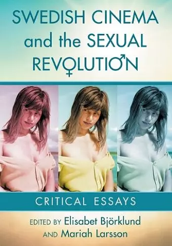 Swedish Cinema and the Sexual Revolution cover