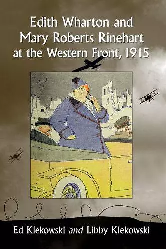 Edith Wharton and Mary Roberts Rinehart at the Western Front, 1915 cover