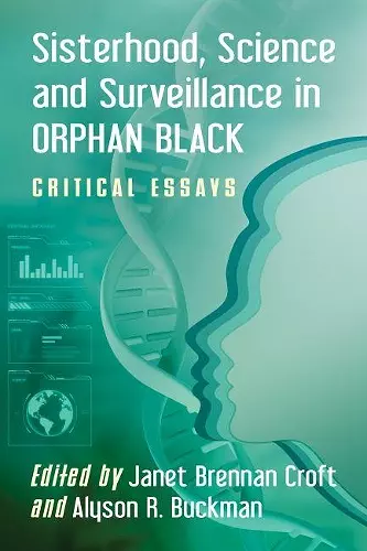 Sisterhood, Science and Surveillance in Orphan Black cover