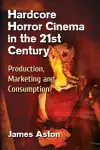 Hardcore Horror Cinema in the 21st Century cover