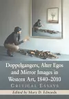 Doppelgangers, Alter Egos and Mirror Images in Western Art, 1840-2010 cover