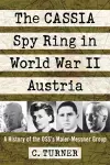 The CASSIA Spy Ring in World War II Austria cover