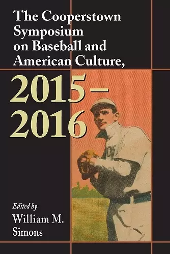 The Cooperstown Symposium on Baseball and American Culture, 2015-2016 cover