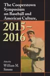 The Cooperstown Symposium on Baseball and American Culture, 2015-2016 cover