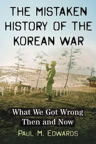 The Mistaken History of the Korean War cover