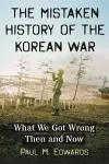 The Mistaken History of the Korean War cover