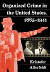 Organized Crime in the United States, 1865-1941 cover