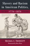 Slavery and Racism in American Politics, 1776-1876 cover
