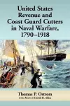 United States Revenue and Coast Guard Cutters in Naval Warfare, 1790-1918 cover