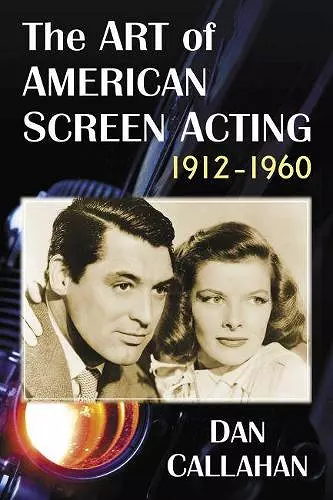 The Art of American Screen Acting, 1912-1960 cover