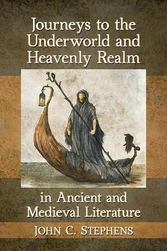 Journeys to the Underworld and Heavenly Realm in Ancient and Medieval Literature cover